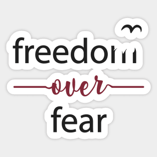 Freedom Over Fear - Freedom Quote Typography Sticker